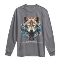 Native Americans Long Sleeve Shirt My Spirit Animal A Reflection Of My True Essence Wolf - Wonder Print Shop