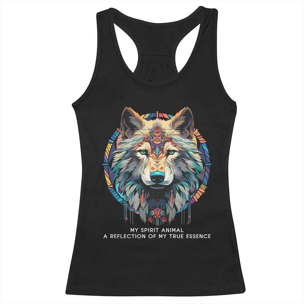 Native Americans Racerback Tank Top My Spirit Animal A Reflection Of My True Essence Wolf - Wonder Print Shop