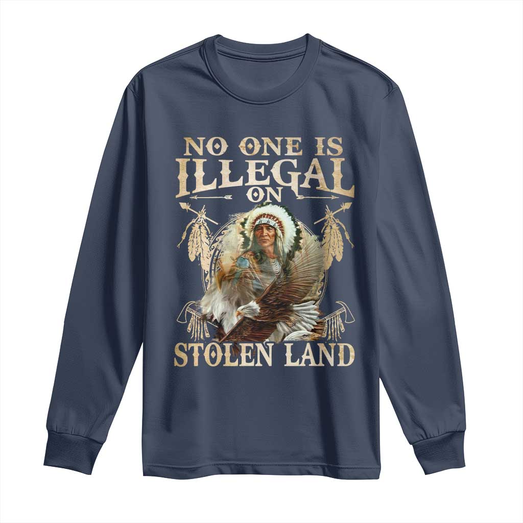 Native American Long Sleeve Shirt No One Is Illegal On Stolen Land Eagle Tribe - Wonder Print Shop