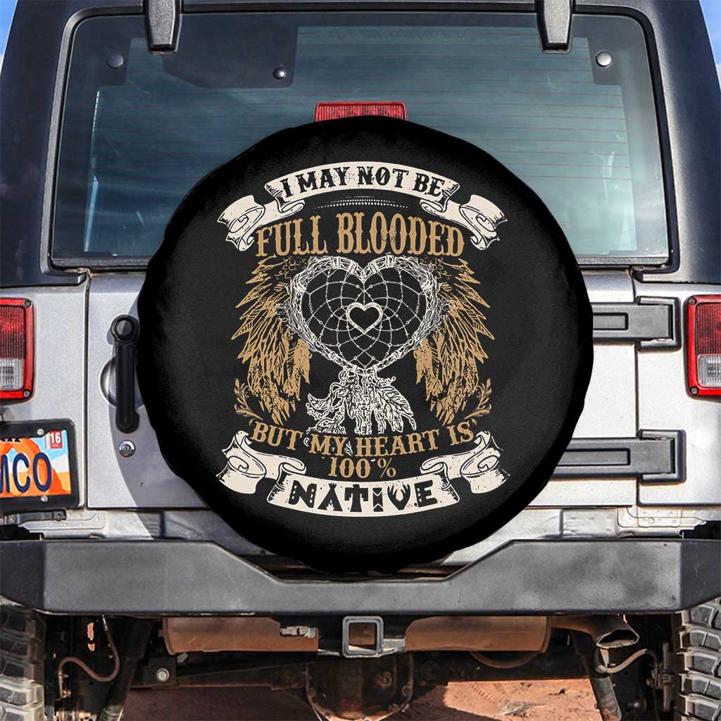Native American Spare Tire Cover I May Not Be Full Blooded But My Heart Is 100% Native Dreamcatcher - Wonder Print Shop