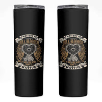 Native American Skinny Tumbler I May Not Be Full Blooded But My Heart Is 100% Native Dreamcatcher - Wonder Print Shop