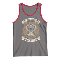 Native American Tank Top I May Not Be Full Blooded But My Heart Is 100% Native Dreamcatcher - Wonder Print Shop