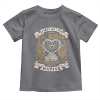 Native American Toddler T Shirt I May Not Be Full Blooded But My Heart Is 100% Native Dreamcatcher - Wonder Print Shop