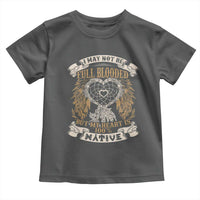 Native American Toddler T Shirt I May Not Be Full Blooded But My Heart Is 100% Native Dreamcatcher - Wonder Print Shop