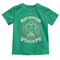 Native American Toddler T Shirt I May Not Be Full Blooded But My Heart Is 100% Native Dreamcatcher - Wonder Print Shop