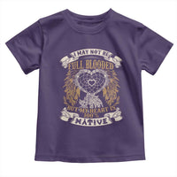Native American Toddler T Shirt I May Not Be Full Blooded But My Heart Is 100% Native Dreamcatcher - Wonder Print Shop