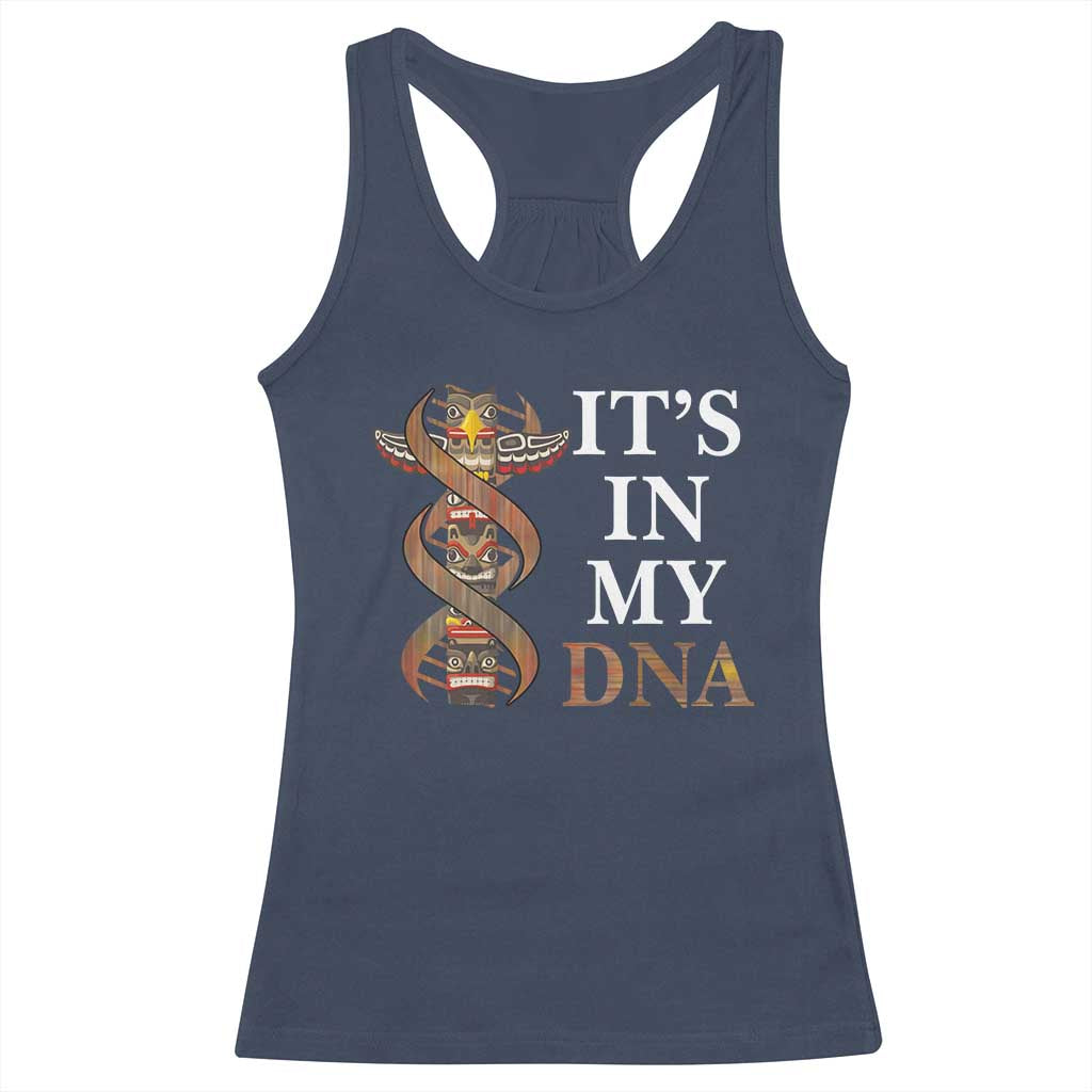 Native American Racerback Tank Top It's In My DNA Totem Indigenous USA - Wonder Print Shop