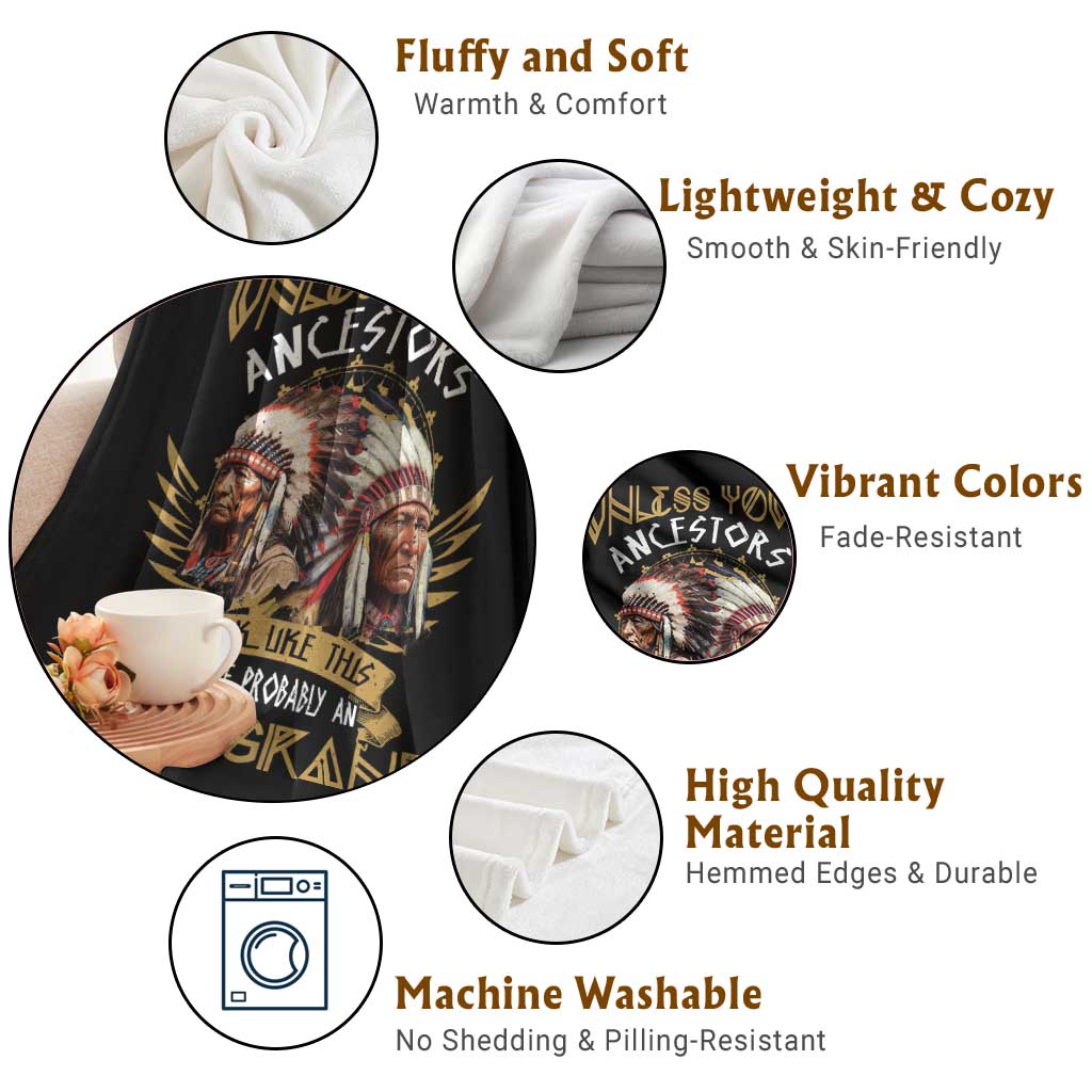 Native American Throw Blanket Unless Your Ancestors Look Like This You're Probably An Immigrant - Wonder Print Shop