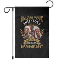 Native American Garden Flag Unless Your Ancestors Look Like This You're Probably An Immigrant - Wonder Print Shop