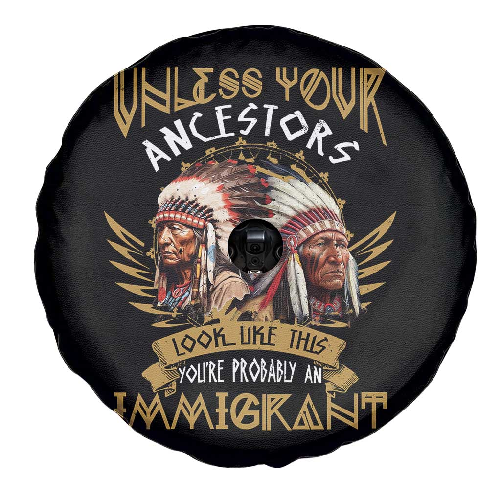 Native American Spare Tire Cover Unless Your Ancestors Look Like This You're Probably An Immigrant - Wonder Print Shop