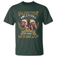 Native American T Shirt Unless Your Ancestors Look Like This You're Probably An Immigrant - Wonder Print Shop