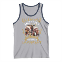 Native American Tank Top Unless Your Ancestors Look Like This You're Probably An Immigrant - Wonder Print Shop