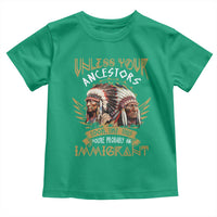 Native American Toddler T Shirt Unless Your Ancestors Look Like This You're Probably An Immigrant - Wonder Print Shop