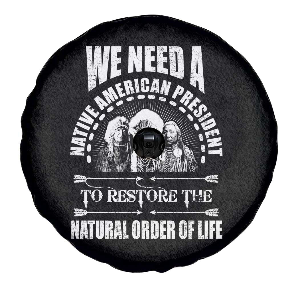 American Indian Spare Tire Cover We Need A Native American President To Restore The Natural Order Of Life Tribes - Wonder Print Shop