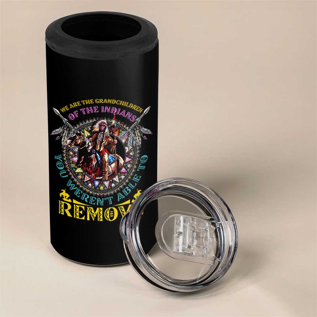 Native American 4 in 1 Can Cooler Tumbler We Are The Grandchildren Of The Indians Indigenous Warrior - Wonder Print Shop