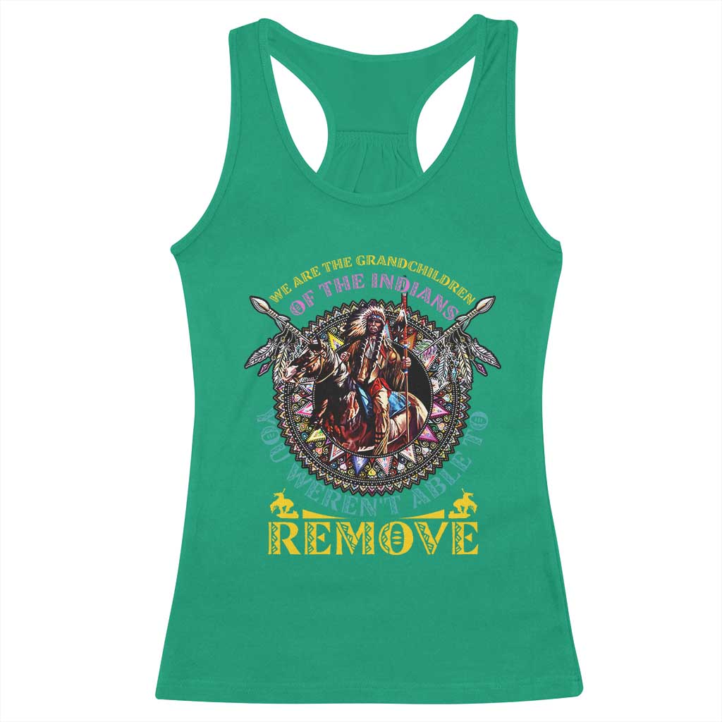 Native American Racerback Tank Top We Are The Grandchildren Of The Indians Indigenous Warrior - Wonder Print Shop