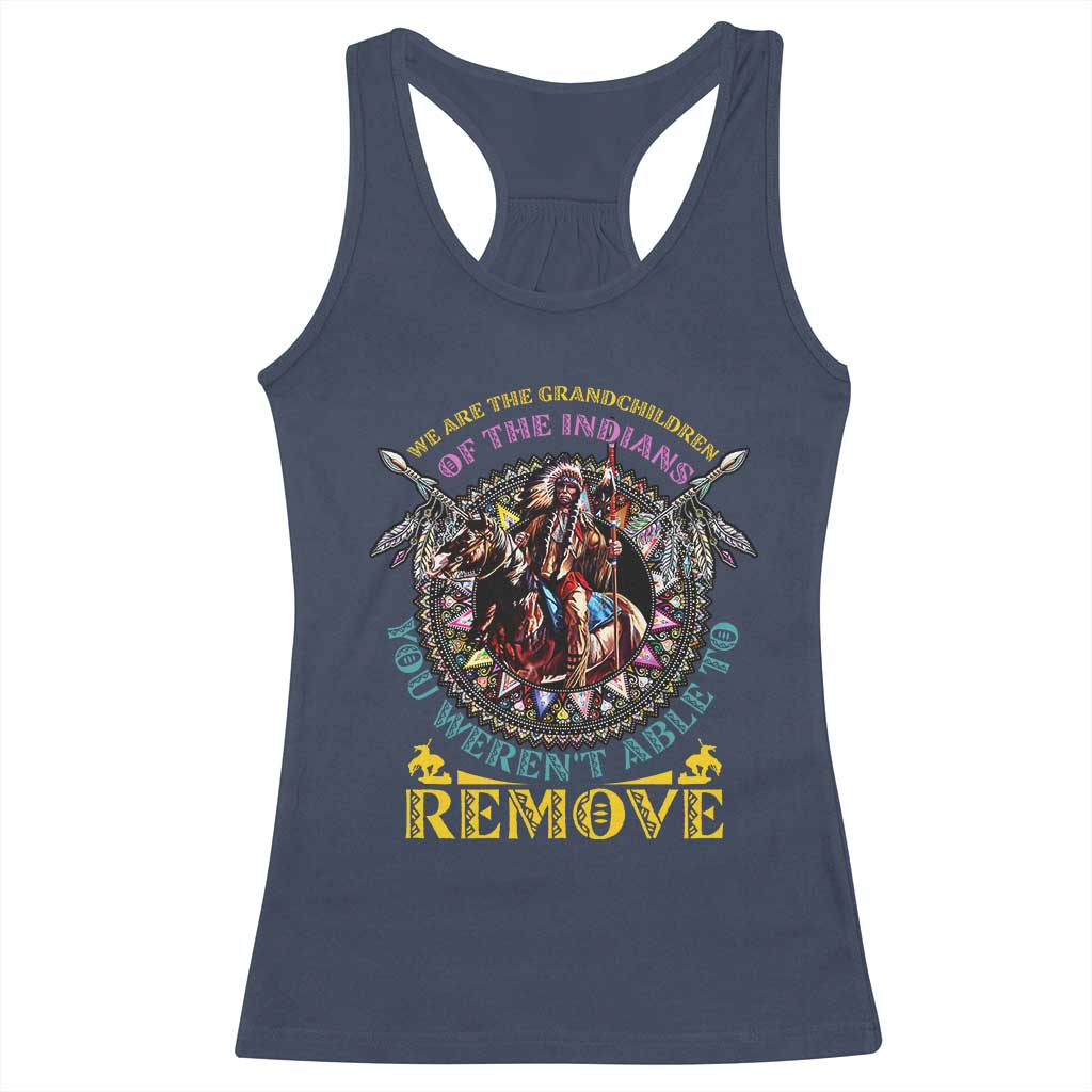 Native American Racerback Tank Top We Are The Grandchildren Of The Indians Indigenous Warrior - Wonder Print Shop