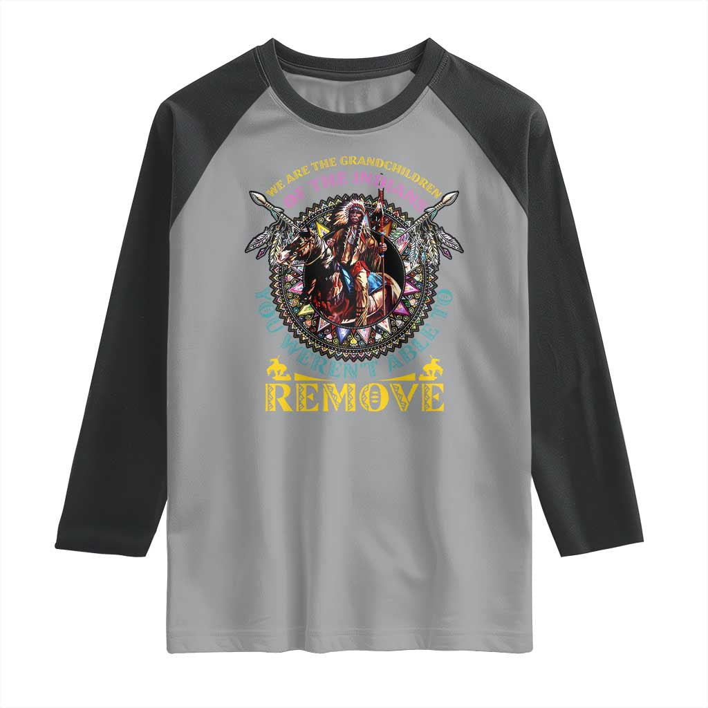 Native American Raglan Shirt We Are The Grandchildren Of The Indians Indigenous Warrior - Wonder Print Shop