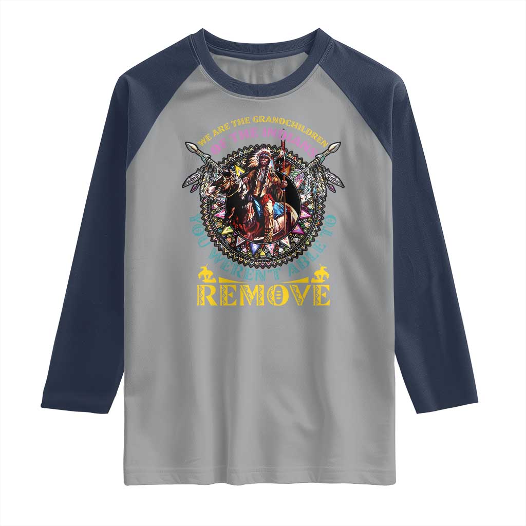 Native American Raglan Shirt We Are The Grandchildren Of The Indians Indigenous Warrior - Wonder Print Shop