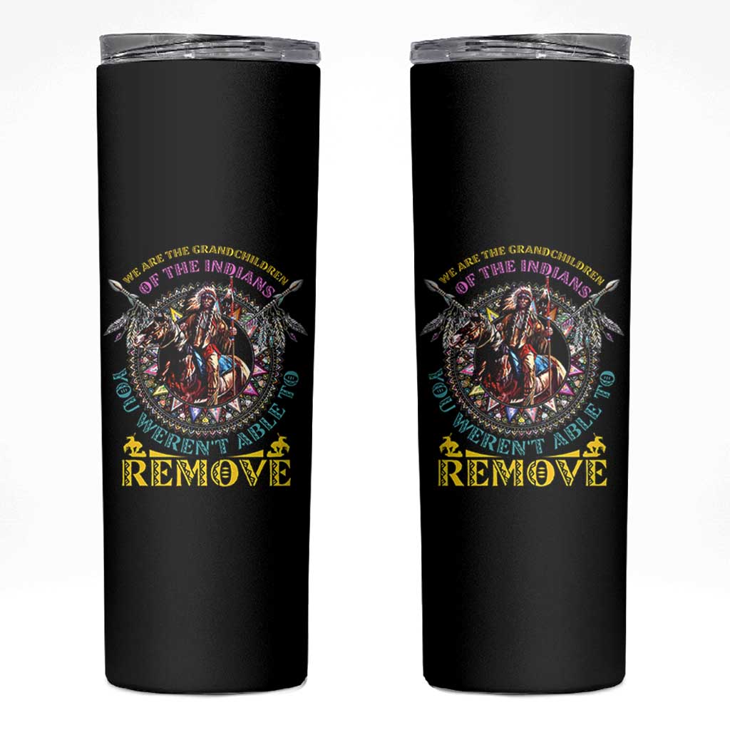 Native American Skinny Tumbler We Are The Grandchildren Of The Indians Indigenous Warrior - Wonder Print Shop