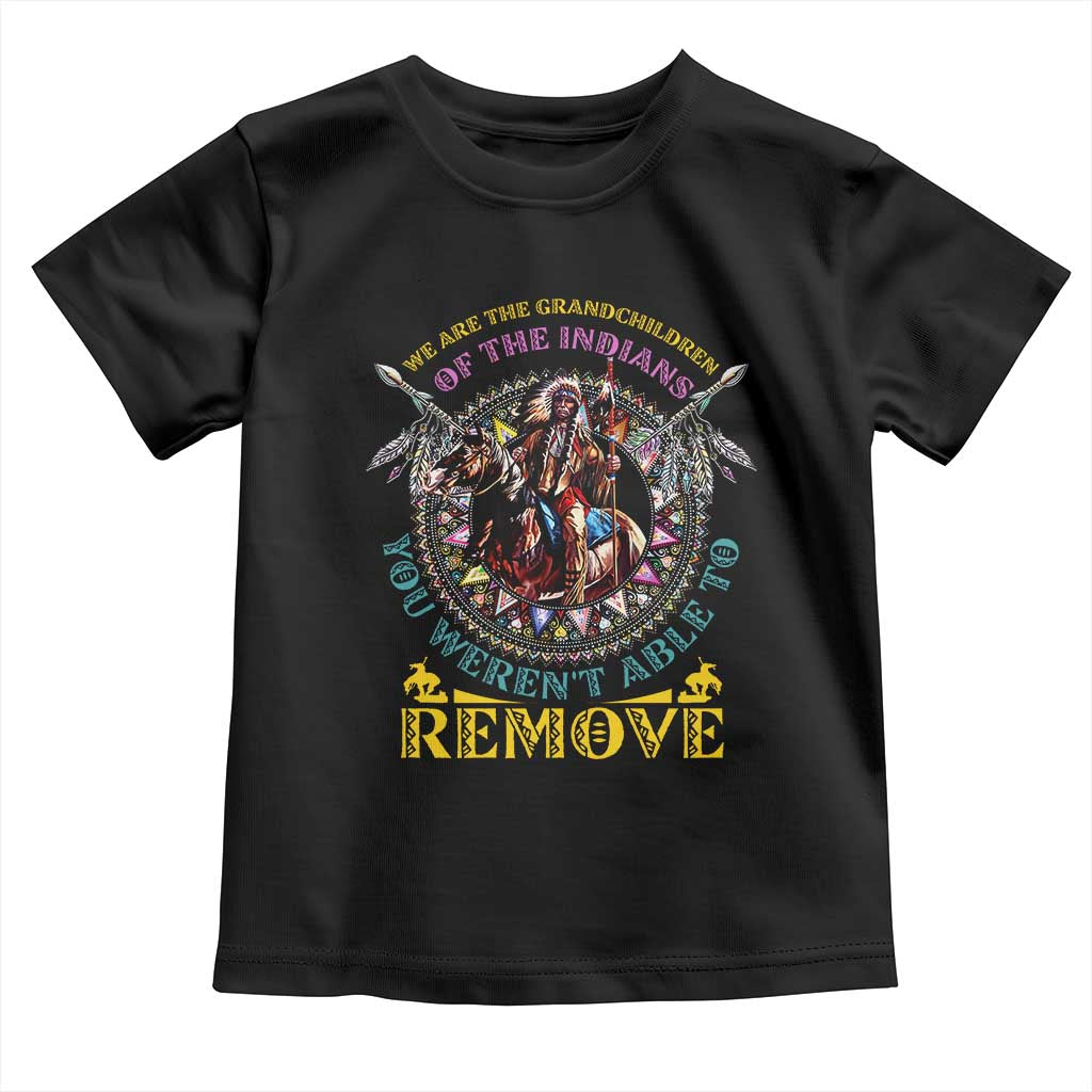 Native American Toddler T Shirt We Are The Grandchildren Of The Indians Indigenous Warrior - Wonder Print Shop