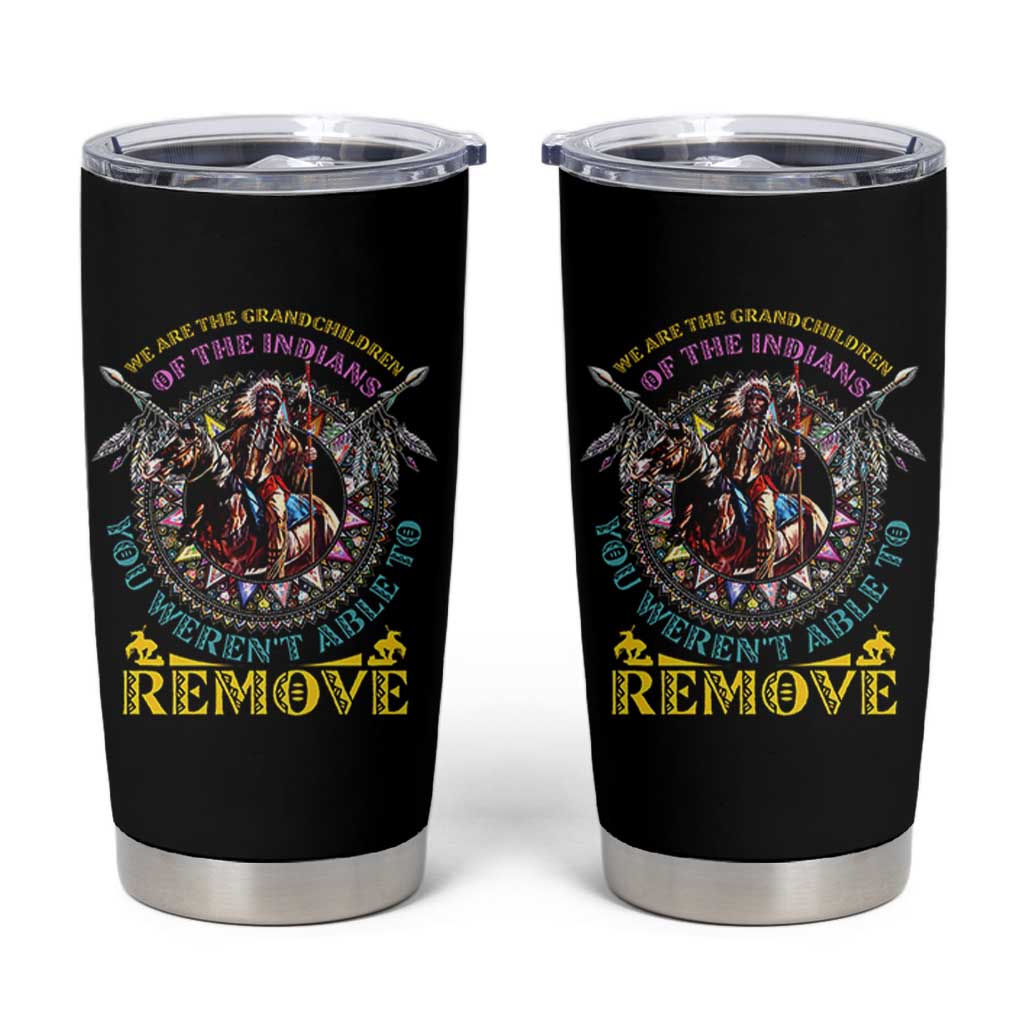 Native American Tumbler Cup We Are The Grandchildren Of The Indians Indigenous Warrior - Wonder Print Shop