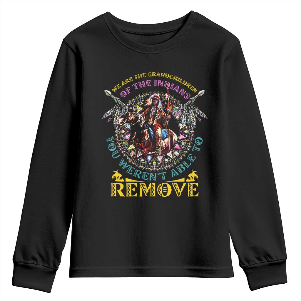 Native American Youth Sweatshirt We Are The Grandchildren Of The Indians Indigenous Warrior - Wonder Print Shop