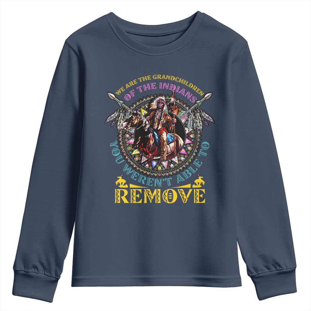 Native American Youth Sweatshirt We Are The Grandchildren Of The Indians Indigenous Warrior - Wonder Print Shop