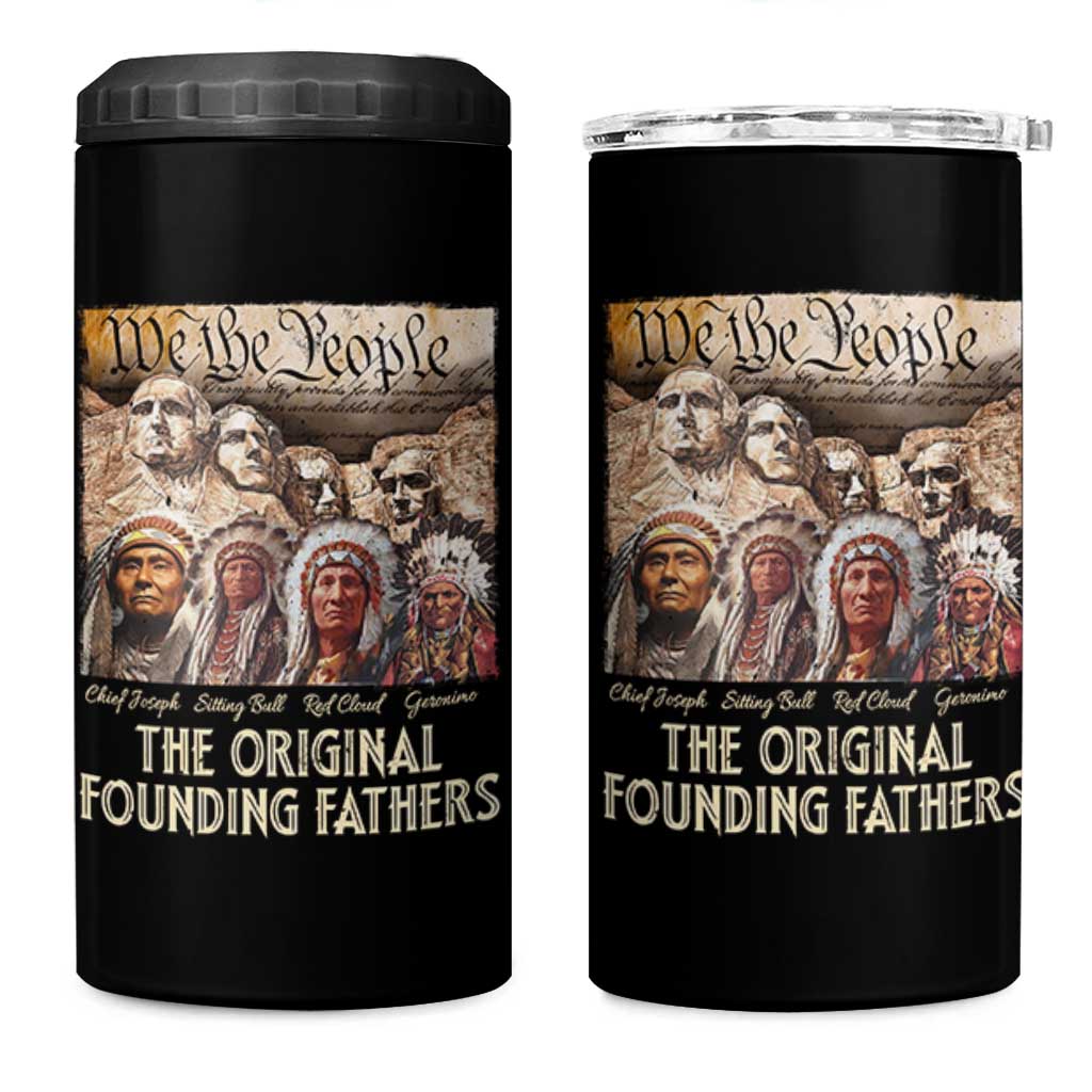 Native American 4 in 1 Can Cooler Tumbler The Original Founding Fathers We The People Indian Tribe Chief - Wonder Print Shop
