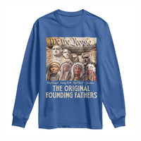 Native American Long Sleeve Shirt The Original Founding Fathers We The People Indian Tribe Chief - Wonder Print Shop