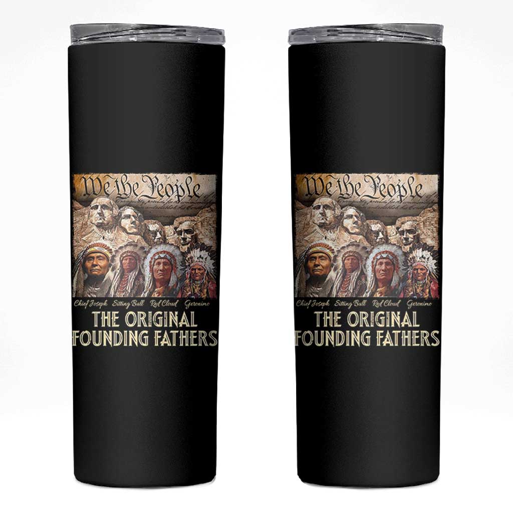 Native American Skinny Tumbler The Original Founding Fathers We The People Indian Tribe Chief - Wonder Print Shop