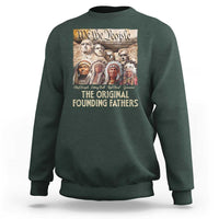 Native American Sweatshirt The Original Founding Fathers We The People Indian Tribe Chief - Wonder Print Shop