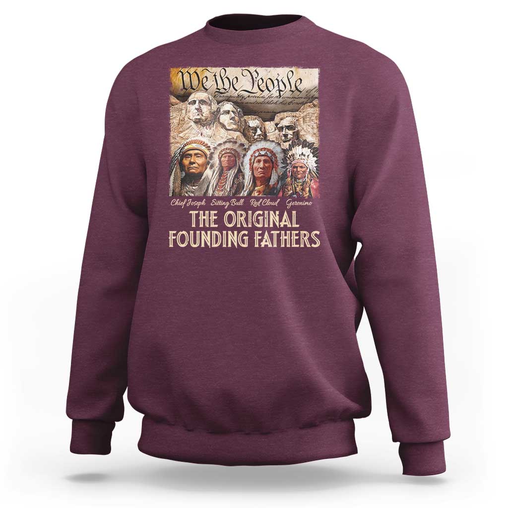 Native American Sweatshirt The Original Founding Fathers We The People Indian Tribe Chief - Wonder Print Shop
