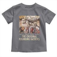 Native American Toddler T Shirt The Original Founding Fathers We The People Indian Tribe Chief - Wonder Print Shop