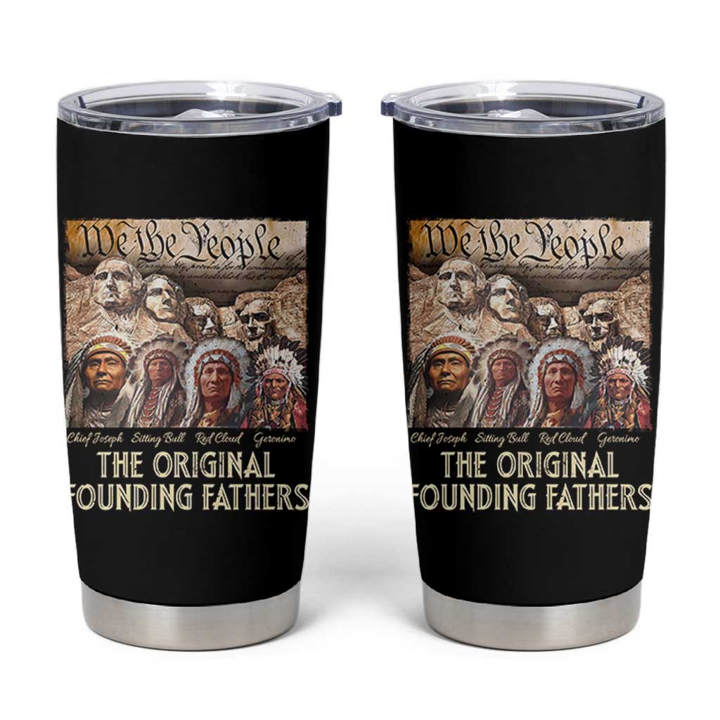 Native American Tumbler Cup The Original Founding Fathers We The People Indian Tribe Chief - Wonder Print Shop