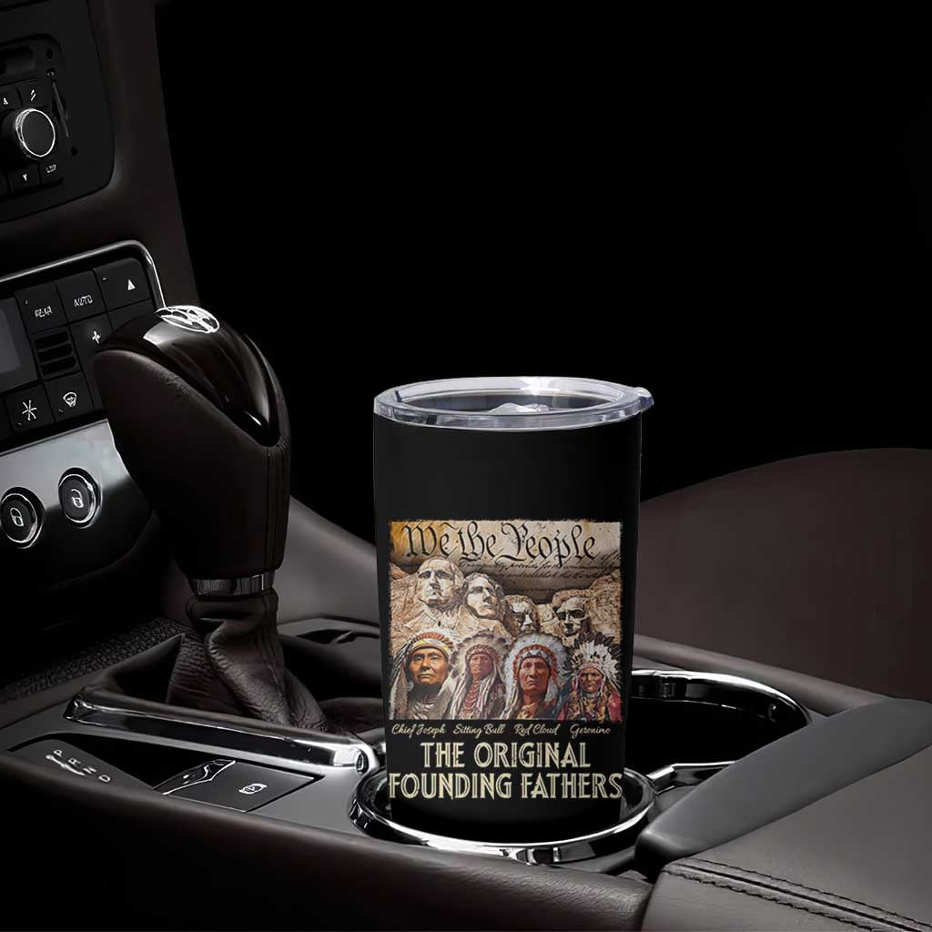 Native American Tumbler Cup The Original Founding Fathers We The People Indian Tribe Chief - Wonder Print Shop