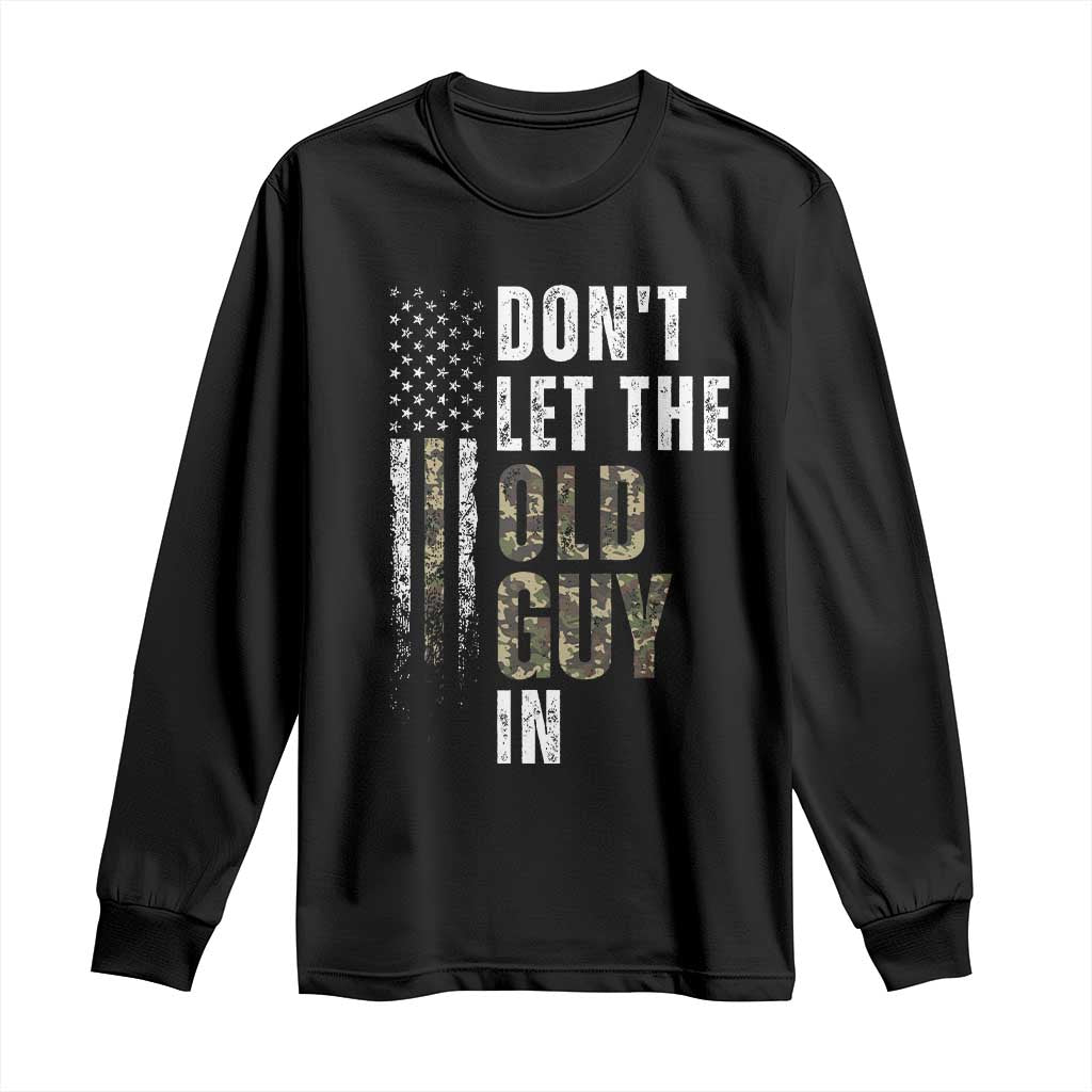 Funny Dont Let The Old Guy In Long Sleeve Shirt Vintage Camo American Flag - Wonder Print Shop