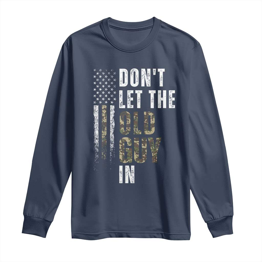 Funny Dont Let The Old Guy In Long Sleeve Shirt Vintage Camo American Flag - Wonder Print Shop