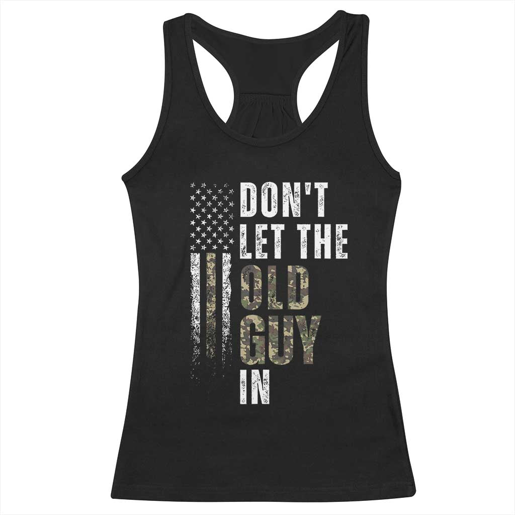 Funny Dont Let The Old Guy In Racerback Tank Top Vintage Camo American Flag - Wonder Print Shop
