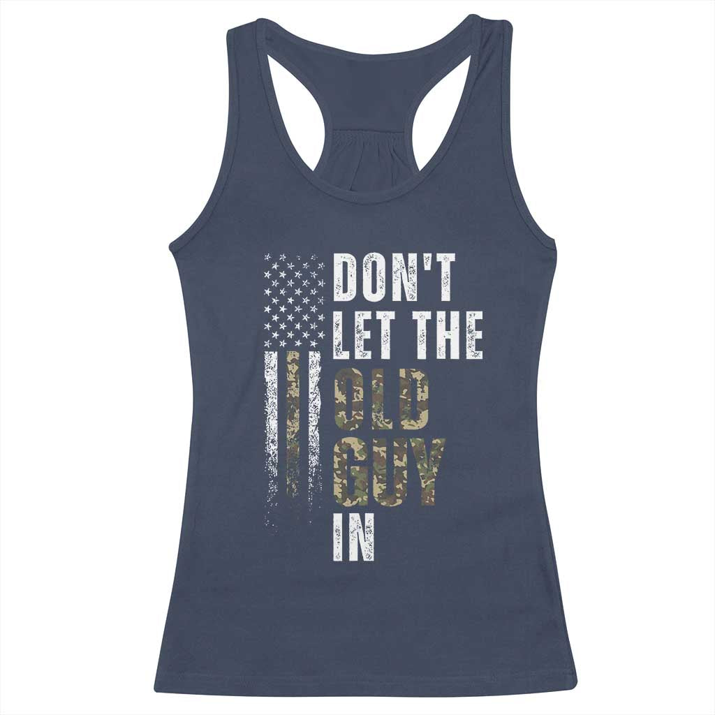 Funny Dont Let The Old Guy In Racerback Tank Top Vintage Camo American Flag - Wonder Print Shop