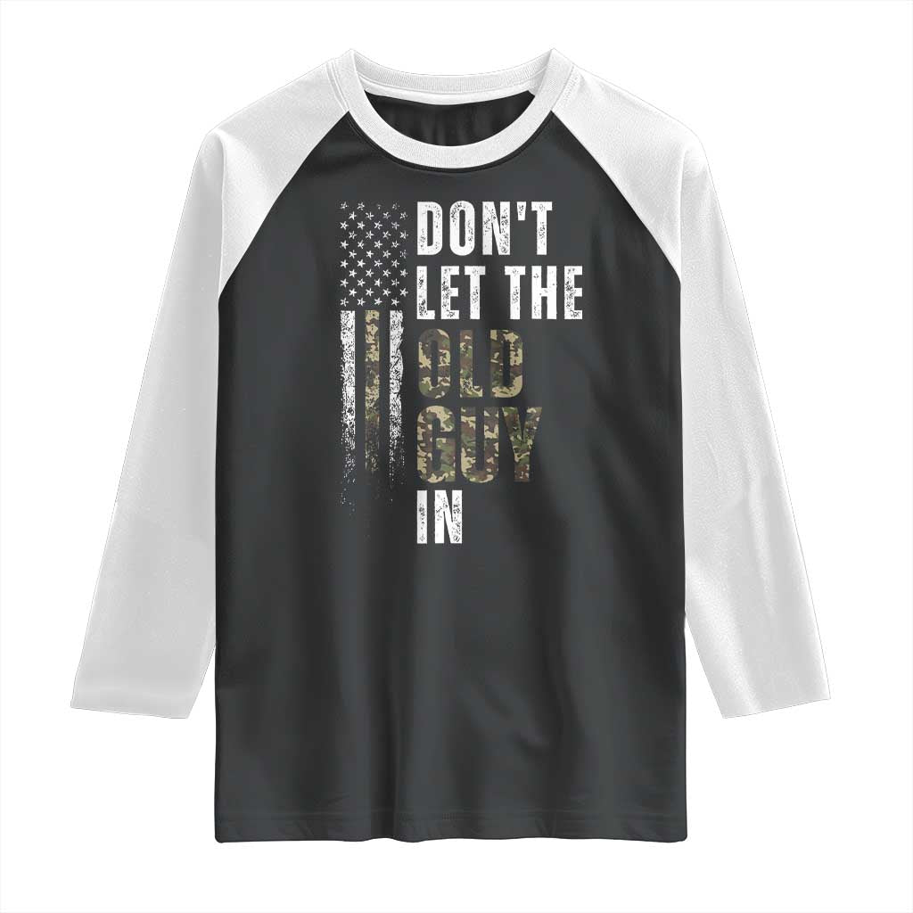 Funny Dont Let The Old Guy In Raglan Shirt Vintage Camo American Flag - Wonder Print Shop