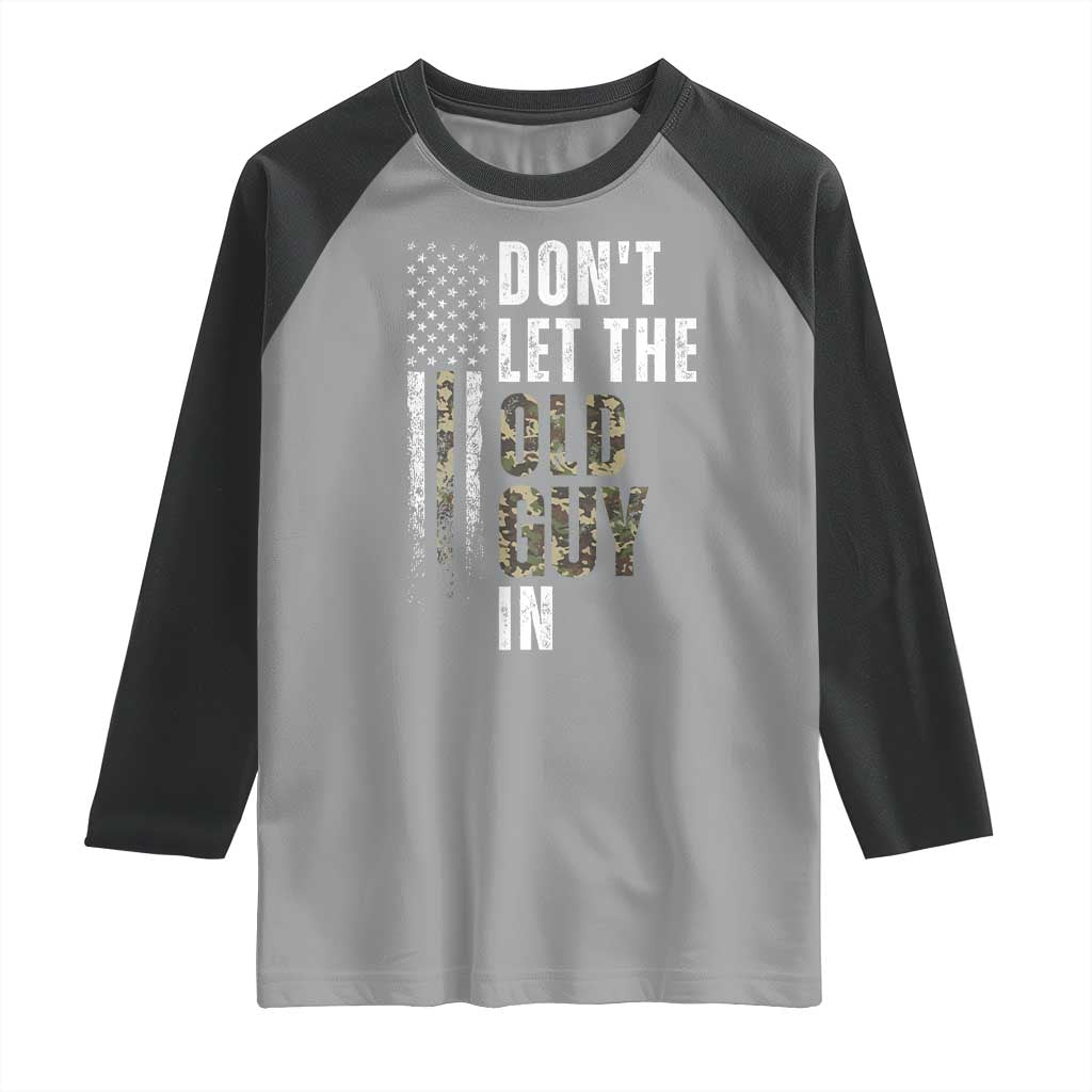 Funny Dont Let The Old Guy In Raglan Shirt Vintage Camo American Flag - Wonder Print Shop