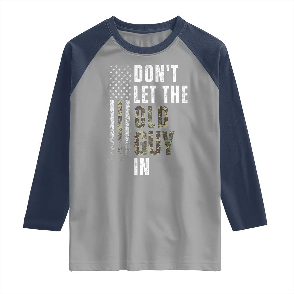 Funny Dont Let The Old Guy In Raglan Shirt Vintage Camo American Flag - Wonder Print Shop