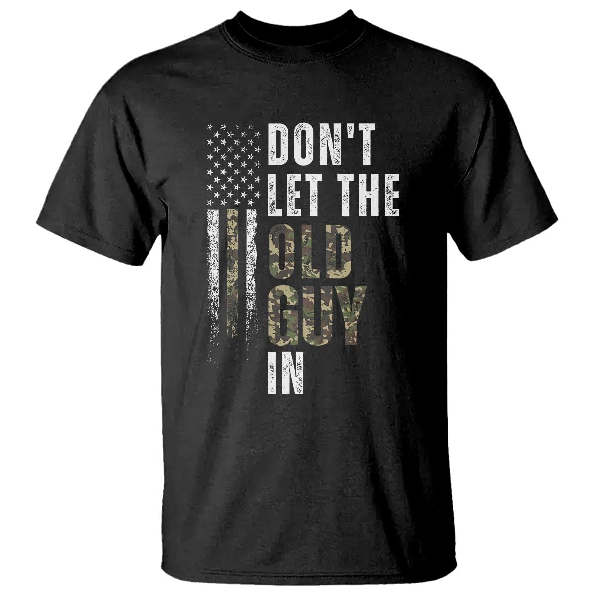 Funny Dont Let The Old Guy In T Shirt Vintage Camo American Flag - Wonder Print Shop