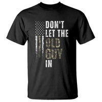 Funny Dont Let The Old Guy In T Shirt Vintage Camo American Flag - Wonder Print Shop