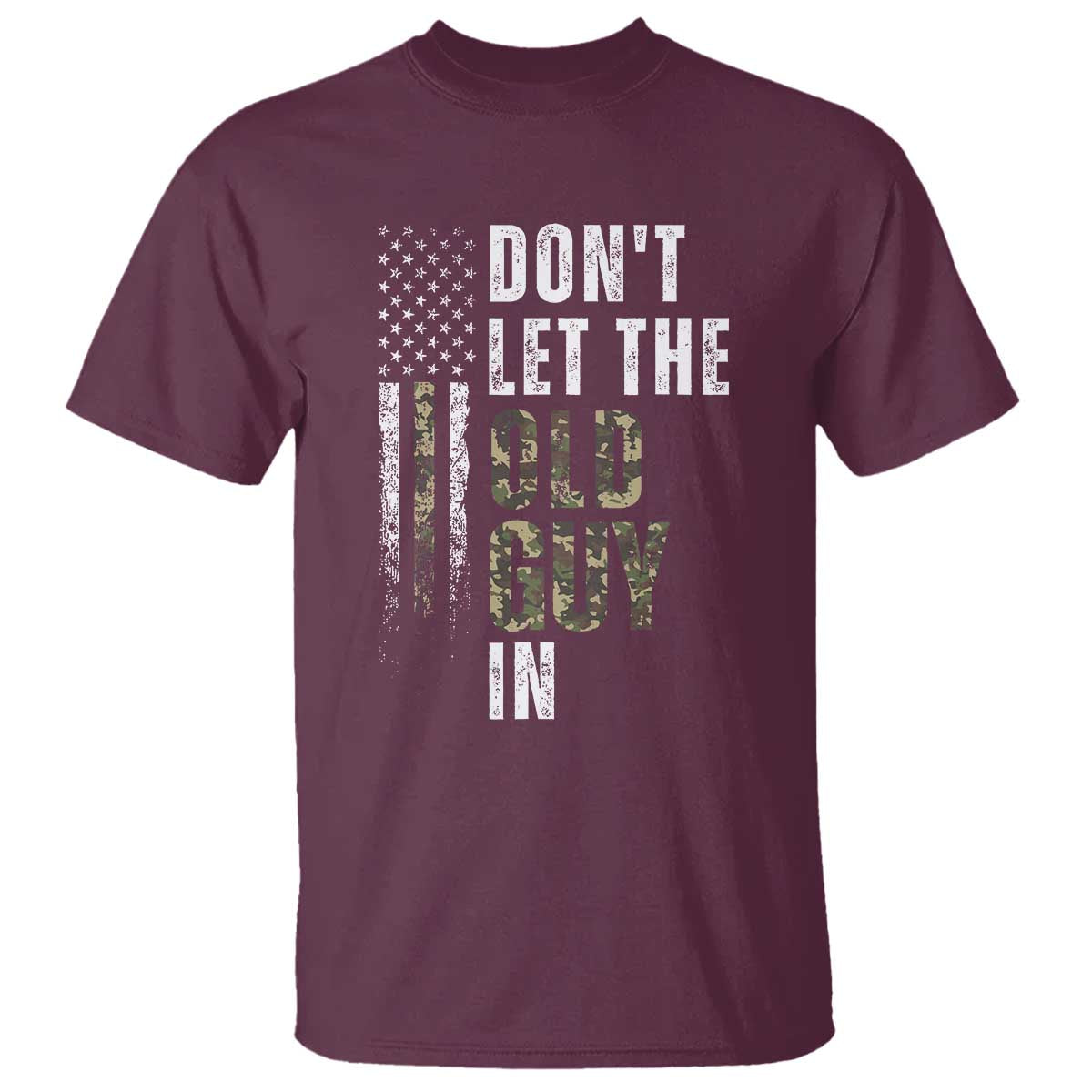 Funny Dont Let The Old Guy In T Shirt Vintage Camo American Flag - Wonder Print Shop