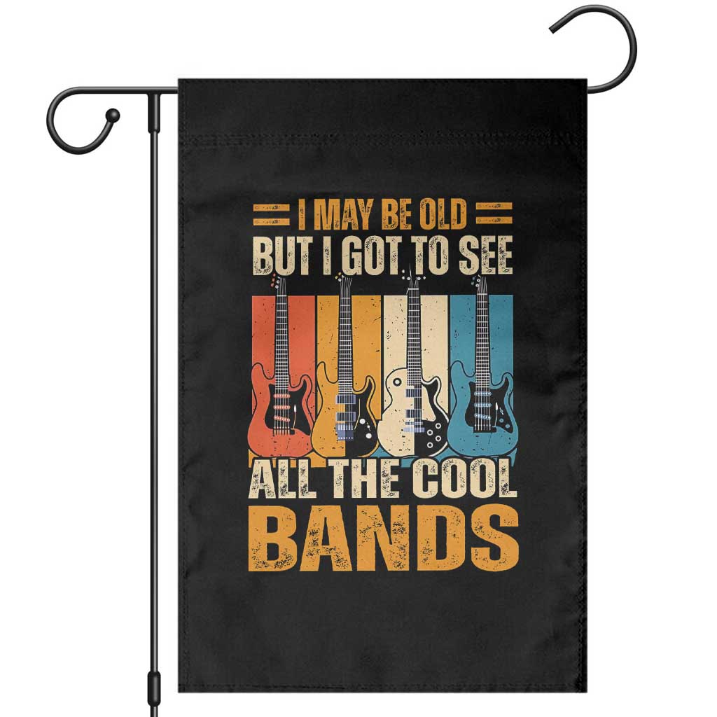 Funny I May Be Old But I Got To See All The Cool Bands Garden Flag Guitar - Wonder Print Shop