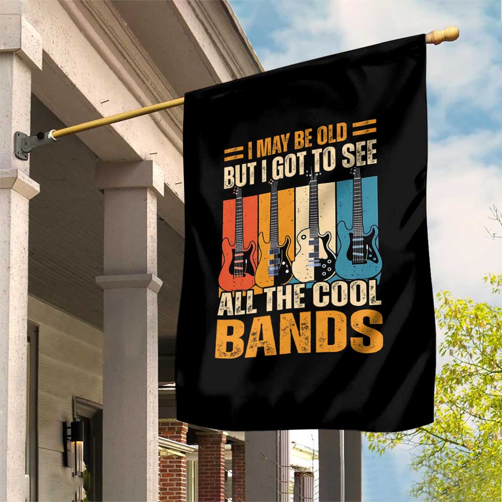 Funny I May Be Old But I Got To See All The Cool Bands Garden Flag Guitar - Wonder Print Shop