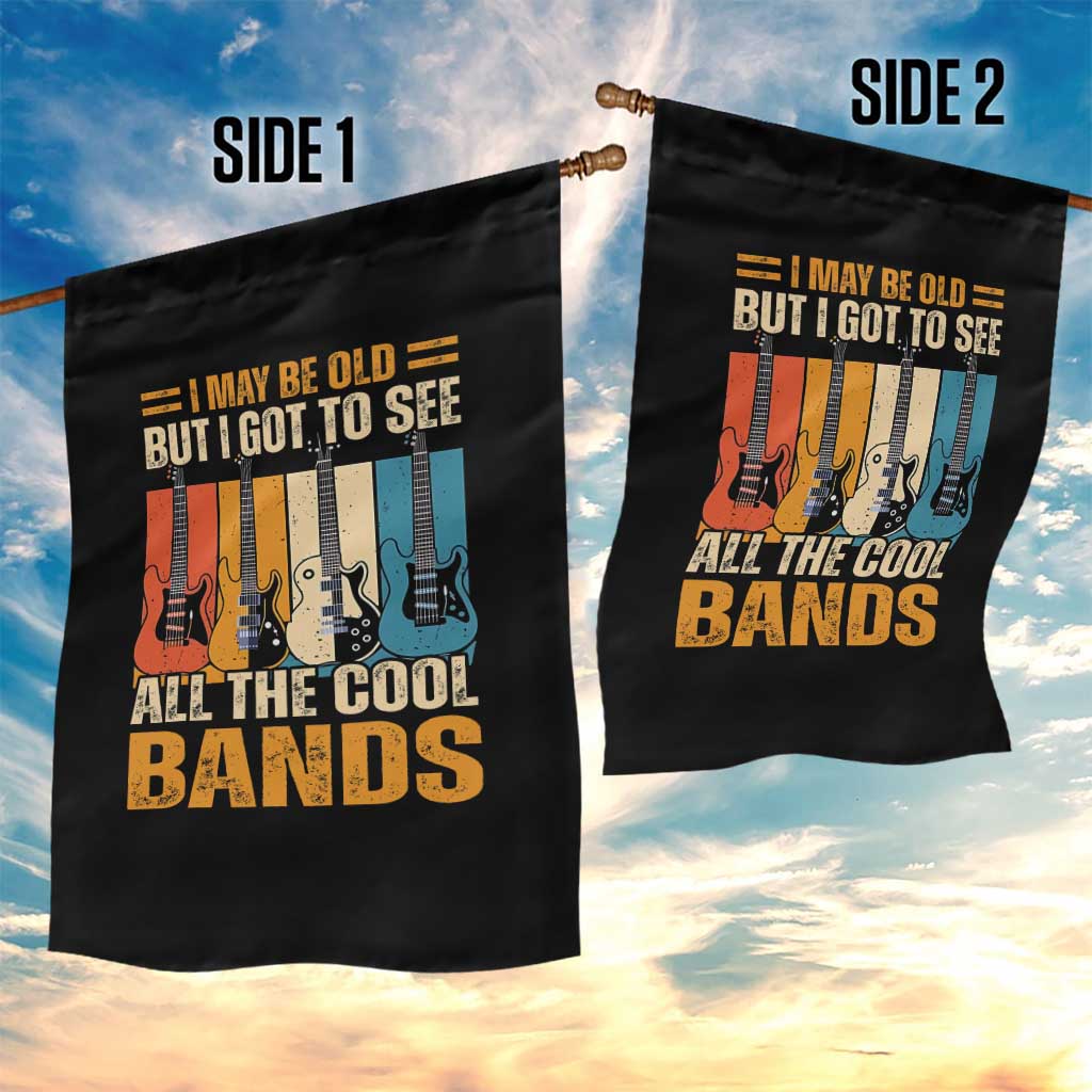 Funny I May Be Old But I Got To See All The Cool Bands Garden Flag Guitar - Wonder Print Shop