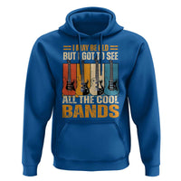 Funny I May Be Old But I Got To See All The Cool Bands Hoodie Guitar - Wonder Print Shop